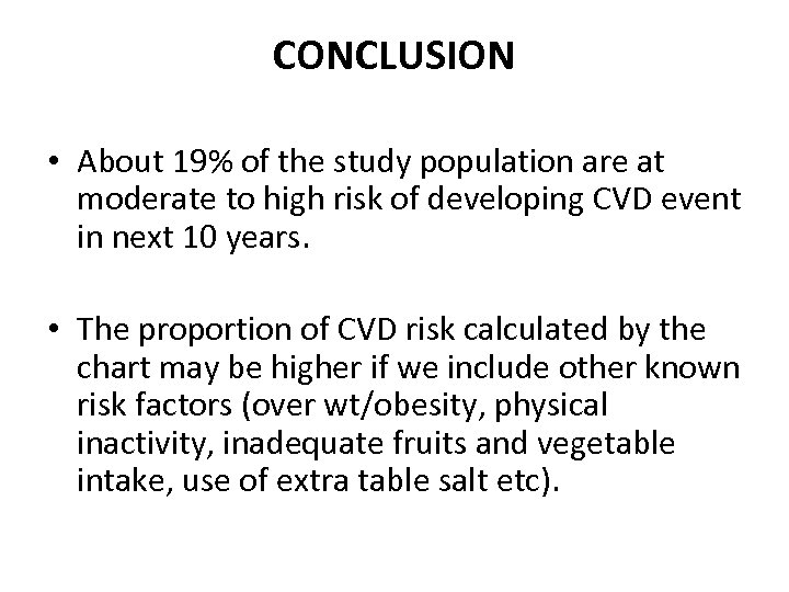 CONCLUSION • About 19% of the study population are at moderate to high risk