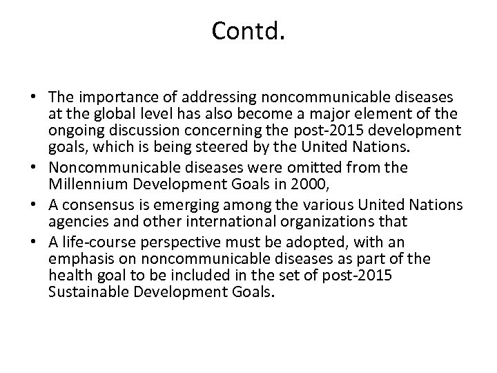 Contd. • The importance of addressing noncommunicable diseases at the global level has also