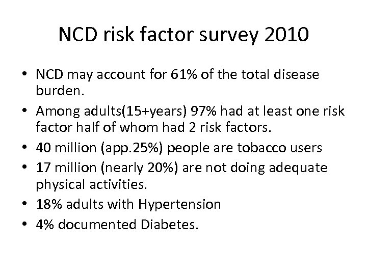 NCD risk factor survey 2010 • NCD may account for 61% of the total