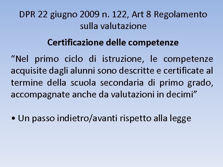 DPR 22 giugno 2009 n. 122, Art 8 Regolamento sulla valutazione Certificazione delle competenze