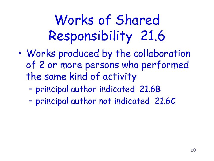 Works of Shared Responsibility 21. 6 • Works produced by the collaboration of 2