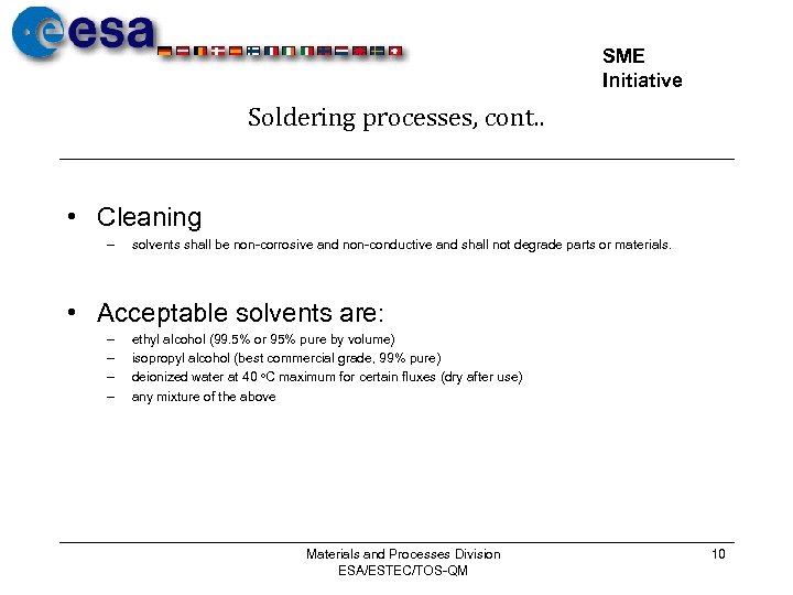 SME Initiative Soldering processes, cont. . • Cleaning – solvents shall be non-corrosive and