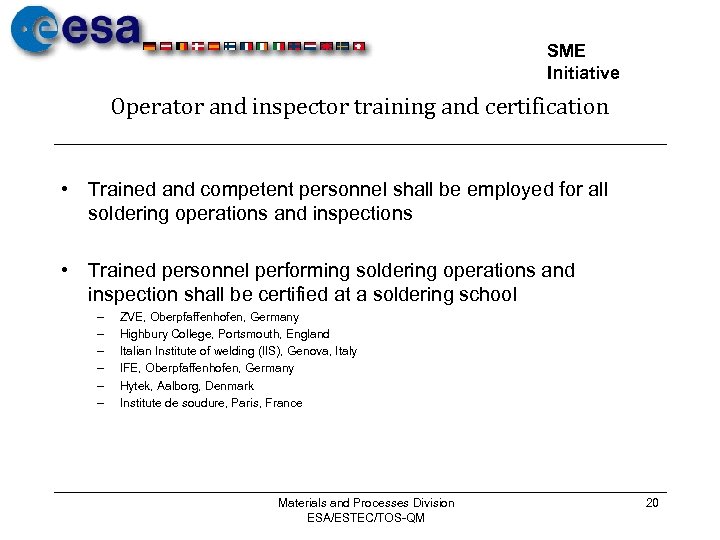 SME Initiative Operator and inspector training and certification • Trained and competent personnel shall