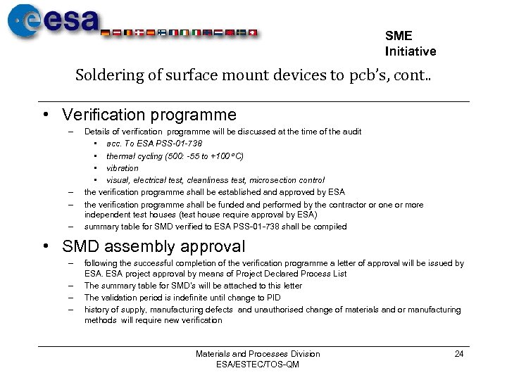 SME Initiative Soldering of surface mount devices to pcb’s, cont. . • Verification programme