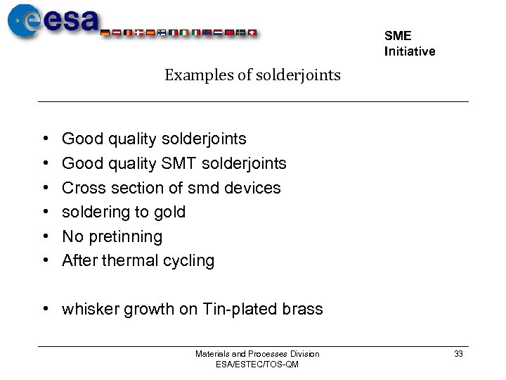 SME Initiative Examples of solderjoints • • • Good quality solderjoints Good quality SMT