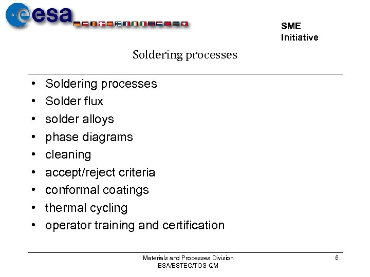 SME Initiative Soldering processes • • • Soldering processes Solder flux solder alloys phase