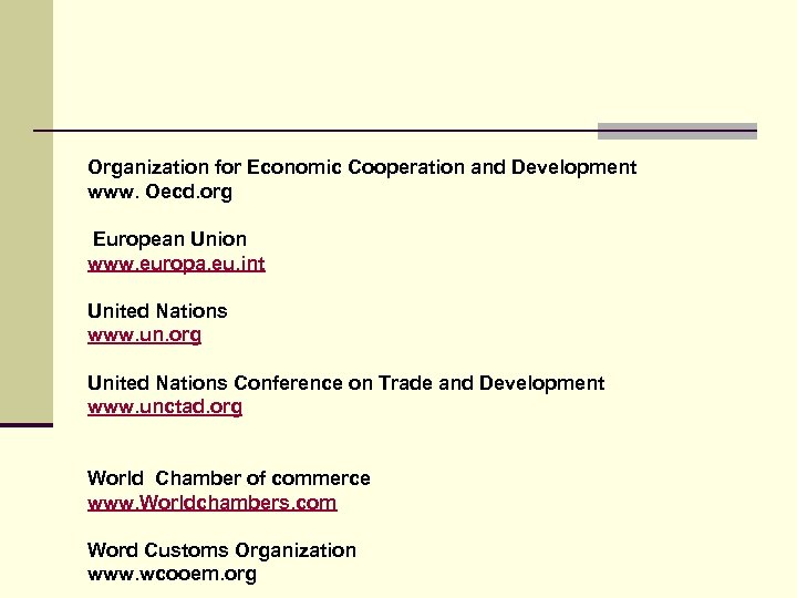 Organization for Economic Cooperation and Development www. Oecd. org European Union www. europa. eu.