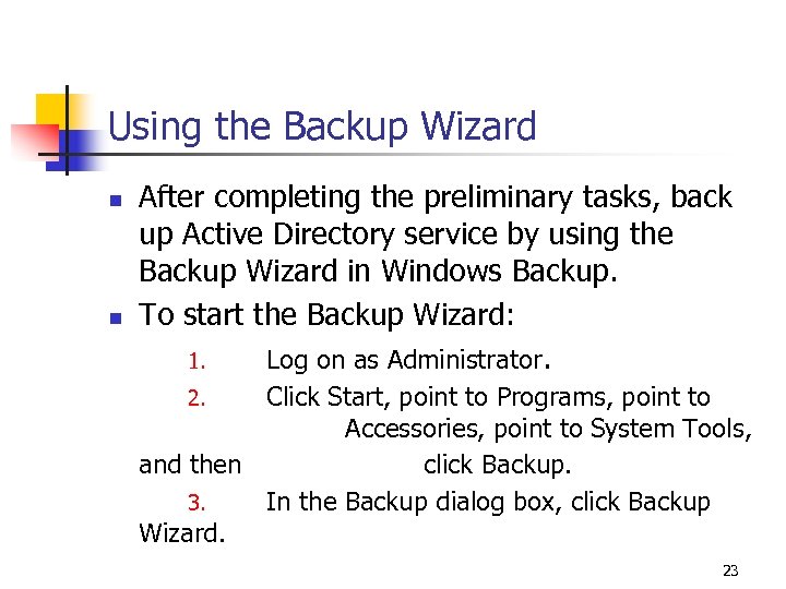 Using the Backup Wizard n n After completing the preliminary tasks, back up Active