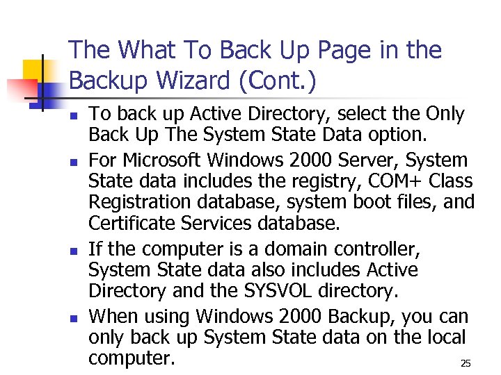 The What To Back Up Page in the Backup Wizard (Cont. ) n n