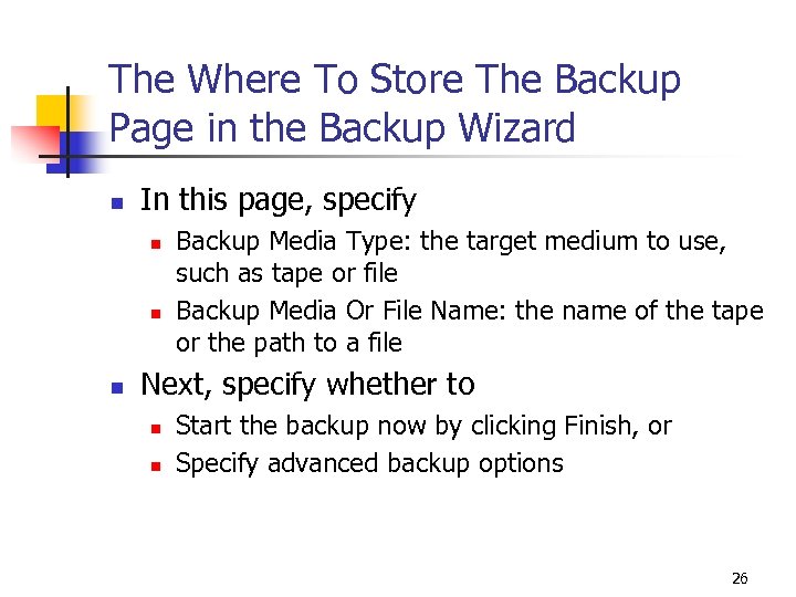 The Where To Store The Backup Page in the Backup Wizard n In this