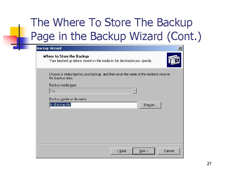 The Where To Store The Backup Page in the Backup Wizard (Cont. ) 27