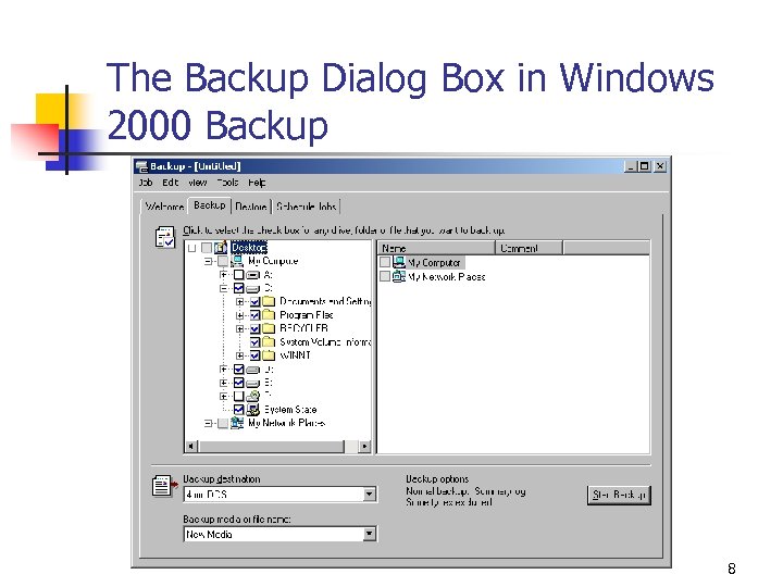 The Backup Dialog Box in Windows 2000 Backup 8 