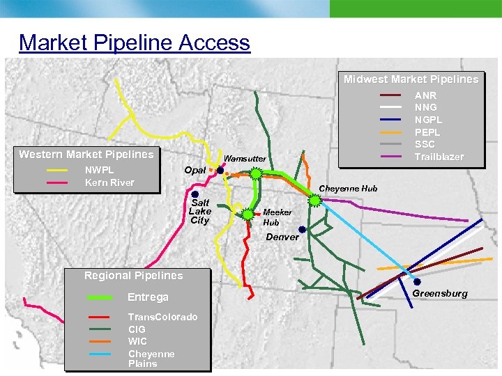 Market Pipeline Access Midwest Market Pipelines Western Market Pipelines NWPL Kern River ANR NNG