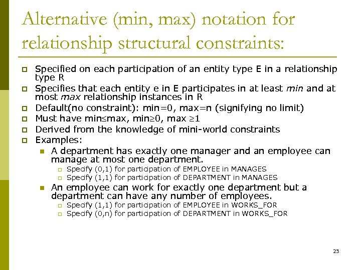 Alternative (min, max) notation for relationship structural constraints: p p p Specified on each