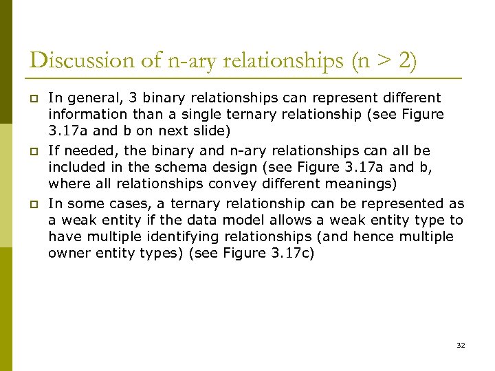 Discussion of n-ary relationships (n > 2) p p p In general, 3 binary