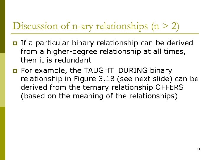 Discussion of n-ary relationships (n > 2) p p If a particular binary relationship