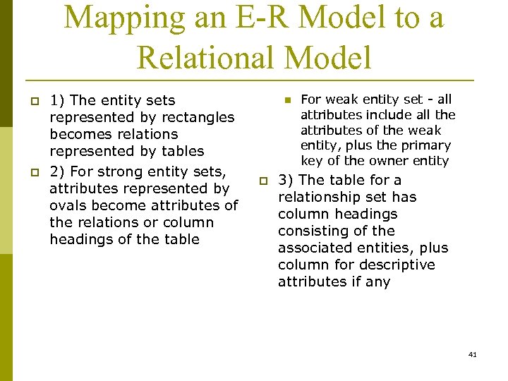 Mapping an E-R Model to a Relational Model p p 1) The entity sets