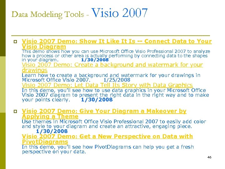 Data Modeling Tools - Visio p 2007 Visio 2007 Demo: Show It Like It