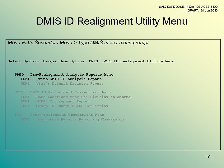 SAIC D/SIDDOMS III Doc. D 3 -ACSS-8100 DRAFT: 28 Jun 2010 DMIS ID Realignment