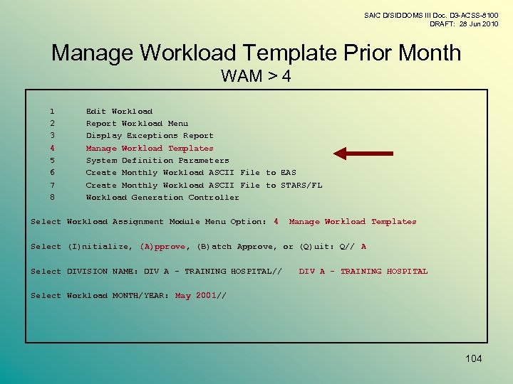 SAIC D/SIDDOMS III Doc. D 3 -ACSS-8100 DRAFT: 28 Jun 2010 Manage Workload Template