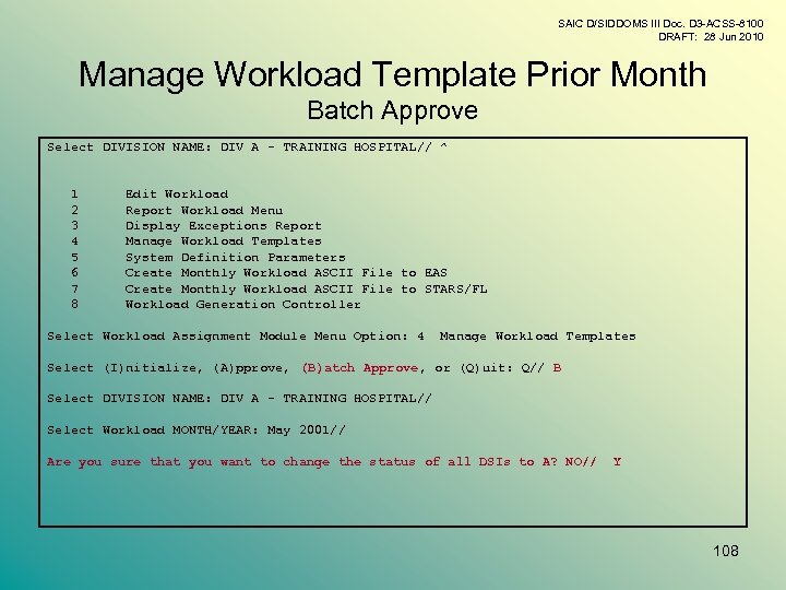 SAIC D/SIDDOMS III Doc. D 3 -ACSS-8100 DRAFT: 28 Jun 2010 Manage Workload Template