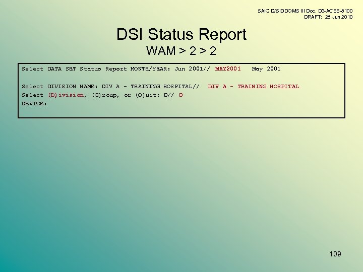 SAIC D/SIDDOMS III Doc. D 3 -ACSS-8100 DRAFT: 28 Jun 2010 DSI Status Report