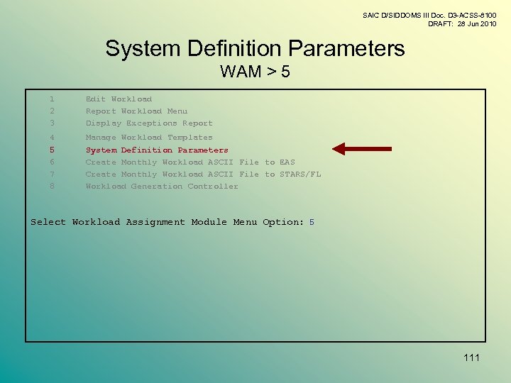 SAIC D/SIDDOMS III Doc. D 3 -ACSS-8100 DRAFT: 28 Jun 2010 System Definition Parameters