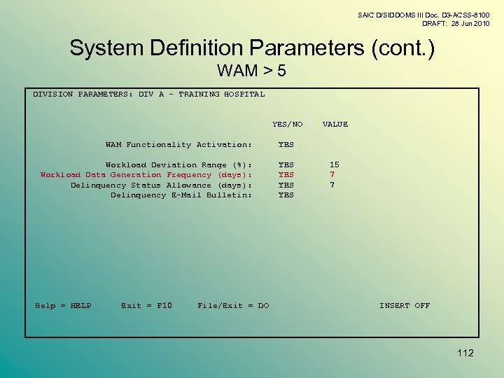 SAIC D/SIDDOMS III Doc. D 3 -ACSS-8100 DRAFT: 28 Jun 2010 System Definition Parameters