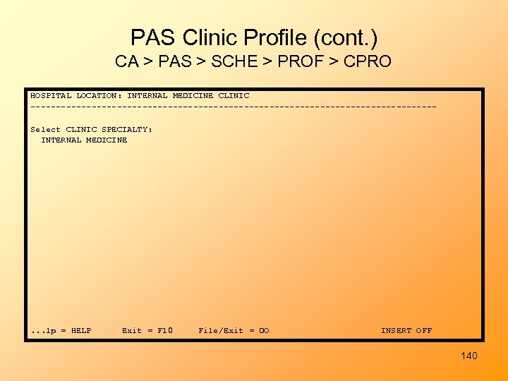 PAS Clinic Profile (cont. ) CA > PAS > SCHE > PROF > CPRO
