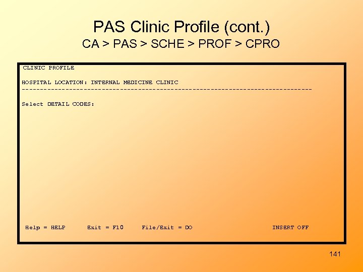 PAS Clinic Profile (cont. ) CA > PAS > SCHE > PROF > CPRO