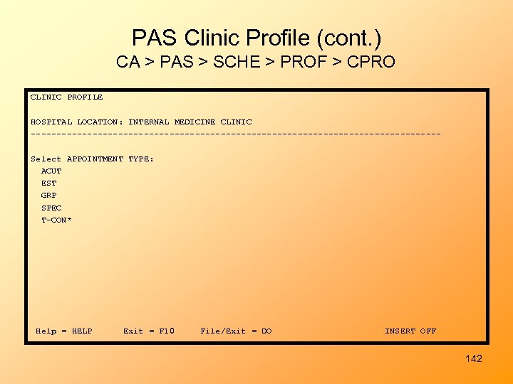 PAS Clinic Profile (cont. ) CA > PAS > SCHE > PROF > CPRO