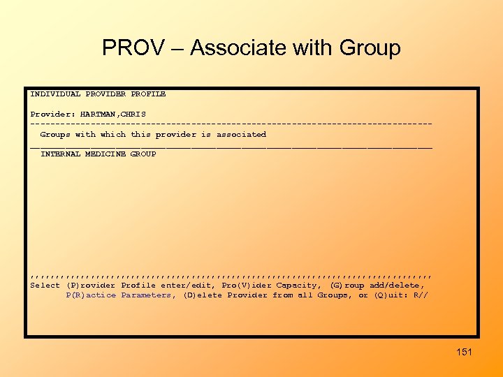 PROV – Associate with Group INDIVIDUAL PROVIDER PROFILE Provider: HARTMAN, CHRIS ----------------------------------------Groups with which