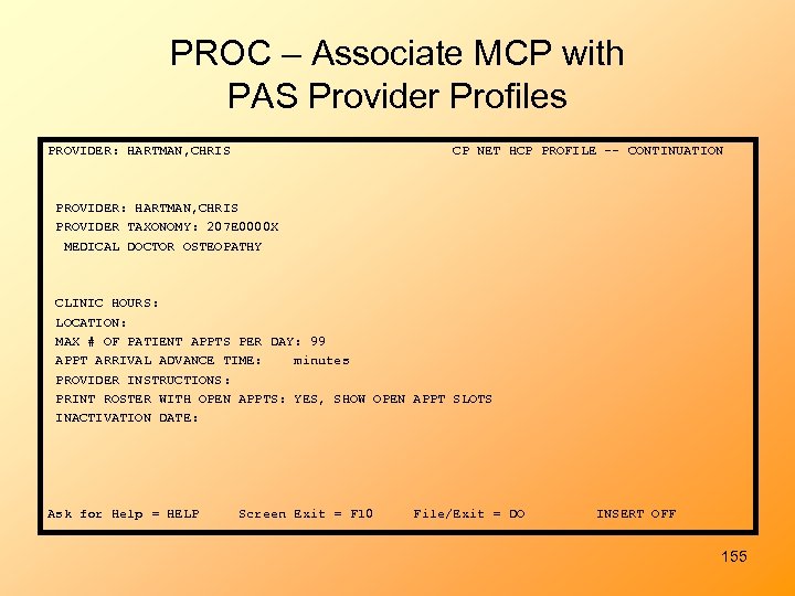 PROC – Associate MCP with PAS Provider Profiles PROVIDER: HARTMAN, CHRIS CP NET HCP