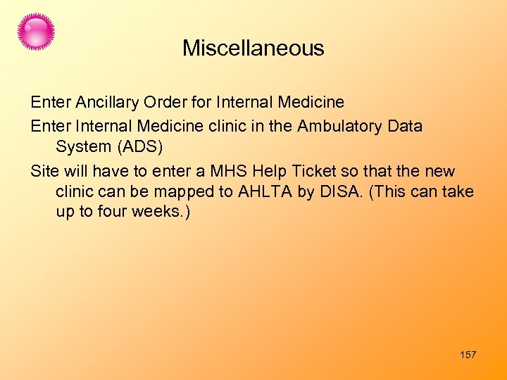 Miscellaneous Enter Ancillary Order for Internal Medicine Enter Internal Medicine clinic in the Ambulatory