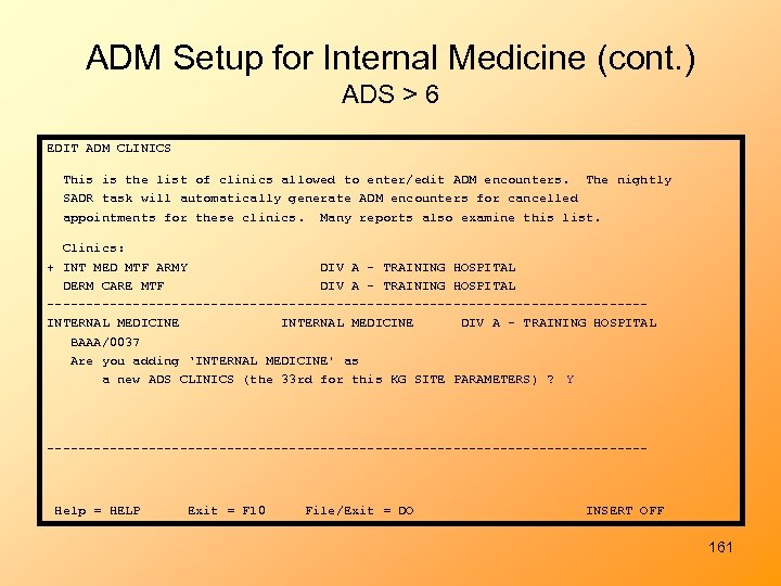 ADM Setup for Internal Medicine (cont. ) ADS > 6 EDIT ADM CLINICS This