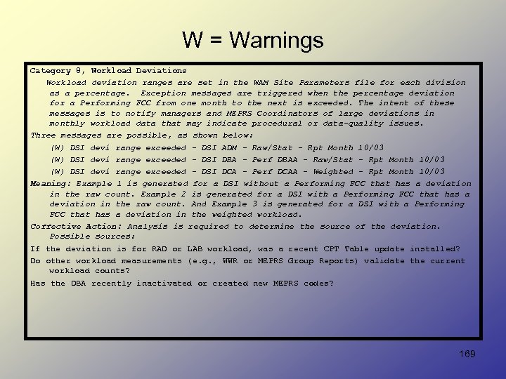 W = Warnings Category 8, Workload Deviations Workload deviation ranges are set in the