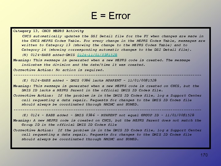 E = Error Category 13, CHCS MEPRS Activity CHCS automatically updates the DSI Detail