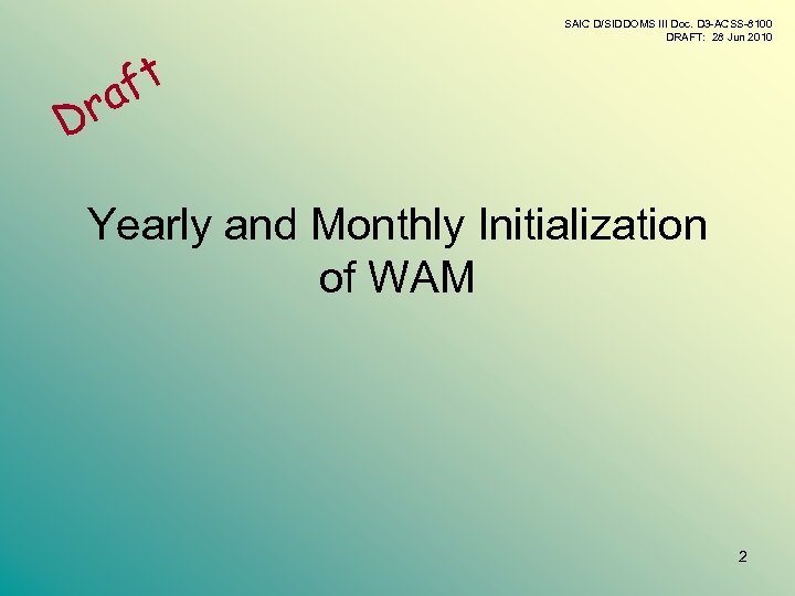 ft ra SAIC D/SIDDOMS III Doc. D 3 -ACSS-8100 DRAFT: 28 Jun 2010 D
