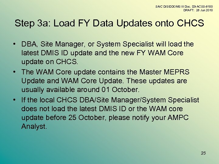 SAIC D/SIDDOMS III Doc. D 3 -ACSS-8100 DRAFT: 28 Jun 2010 Step 3 a:
