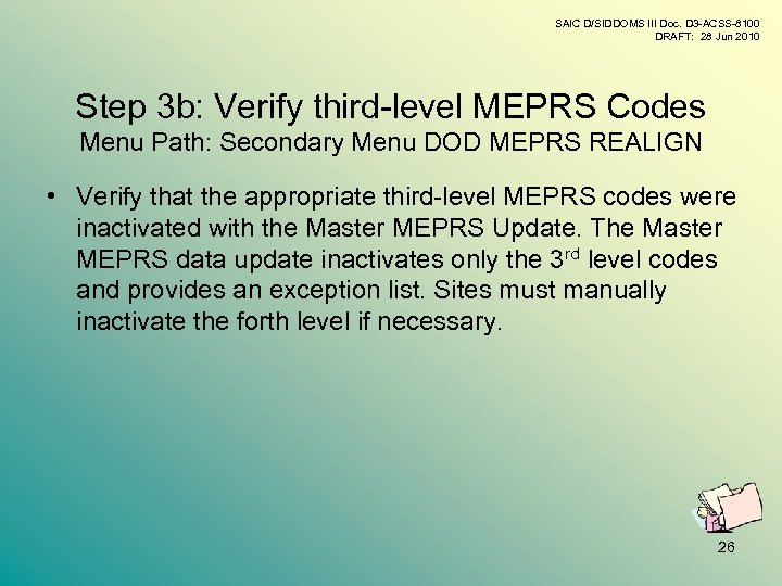 SAIC D/SIDDOMS III Doc. D 3 -ACSS-8100 DRAFT: 28 Jun 2010 Step 3 b: