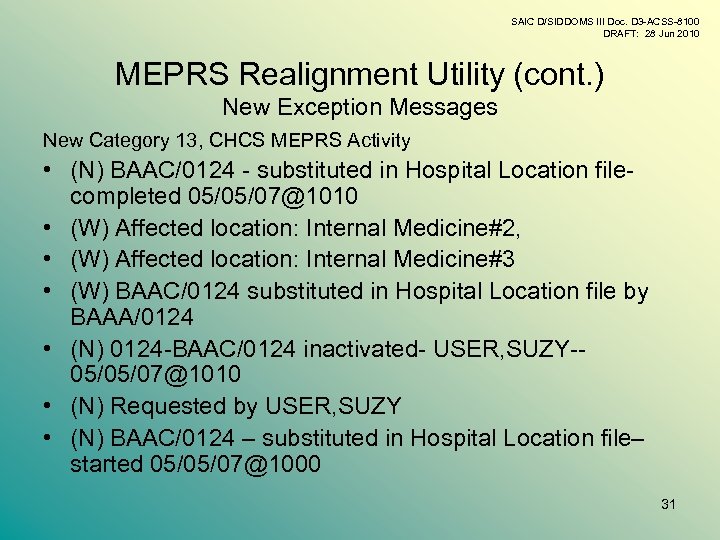 SAIC D/SIDDOMS III Doc. D 3 -ACSS-8100 DRAFT: 28 Jun 2010 MEPRS Realignment Utility