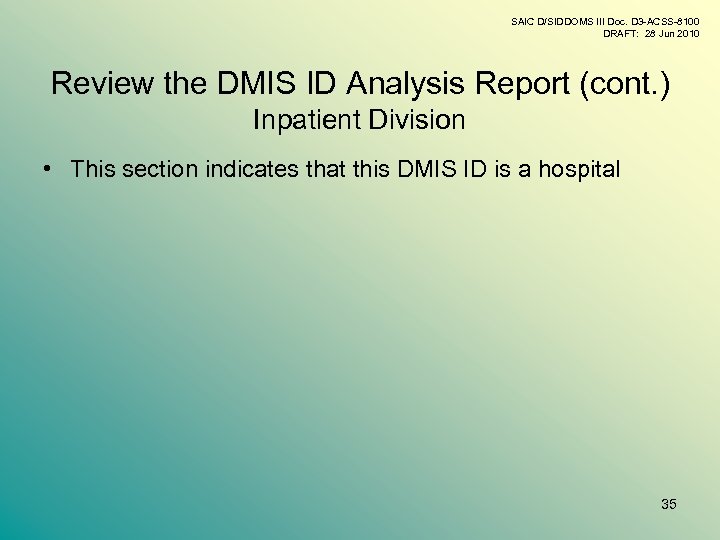 SAIC D/SIDDOMS III Doc. D 3 -ACSS-8100 DRAFT: 28 Jun 2010 Review the DMIS