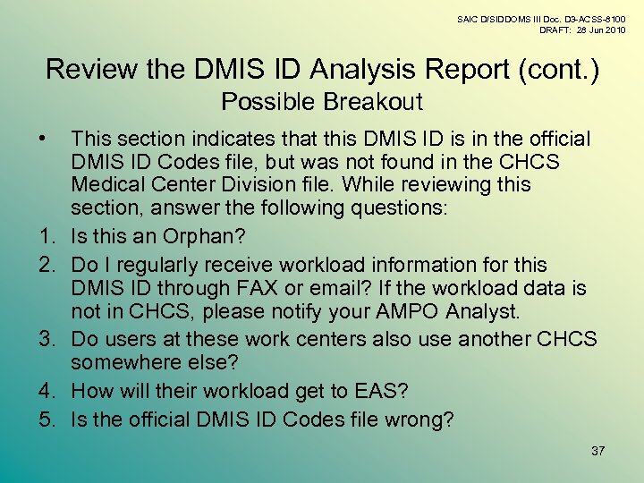 SAIC D/SIDDOMS III Doc. D 3 -ACSS-8100 DRAFT: 28 Jun 2010 Review the DMIS