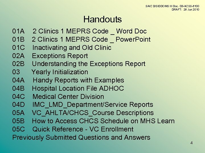 SAIC D/SIDDOMS III Doc. D 3 -ACSS-8100 DRAFT: 28 Jun 2010 Handouts 01 A