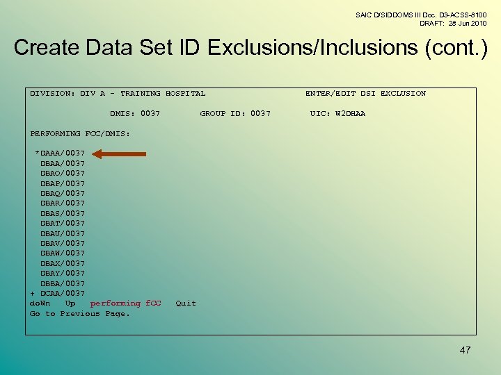 SAIC D/SIDDOMS III Doc. D 3 -ACSS-8100 DRAFT: 28 Jun 2010 Create Data Set