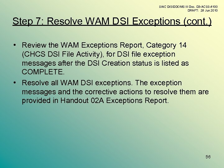 SAIC D/SIDDOMS III Doc. D 3 -ACSS-8100 DRAFT: 28 Jun 2010 Step 7: Resolve