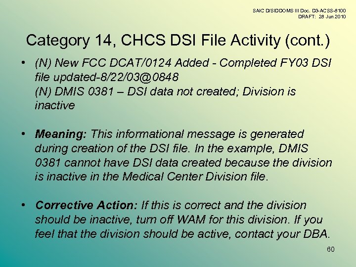 SAIC D/SIDDOMS III Doc. D 3 -ACSS-8100 DRAFT: 28 Jun 2010 Category 14, CHCS