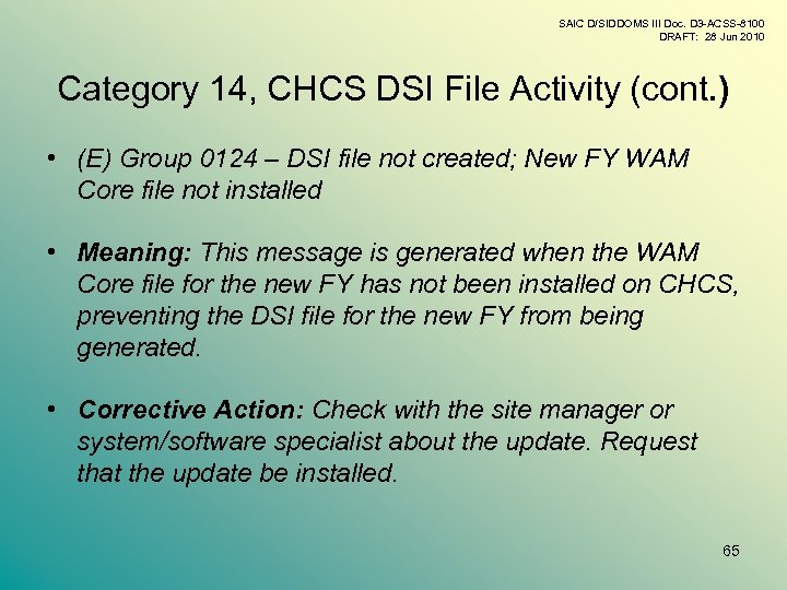 SAIC D/SIDDOMS III Doc. D 3 -ACSS-8100 DRAFT: 28 Jun 2010 Category 14, CHCS