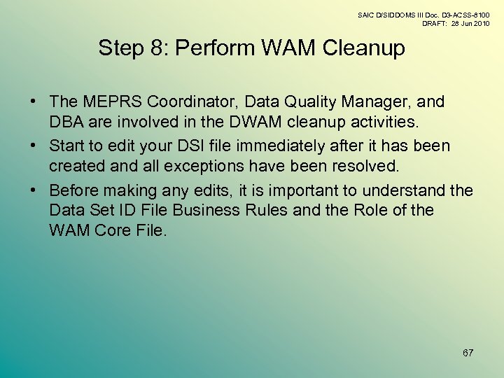 SAIC D/SIDDOMS III Doc. D 3 -ACSS-8100 DRAFT: 28 Jun 2010 Step 8: Perform