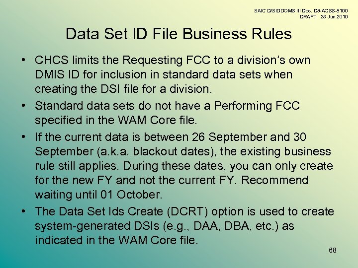 SAIC D/SIDDOMS III Doc. D 3 -ACSS-8100 DRAFT: 28 Jun 2010 Data Set ID